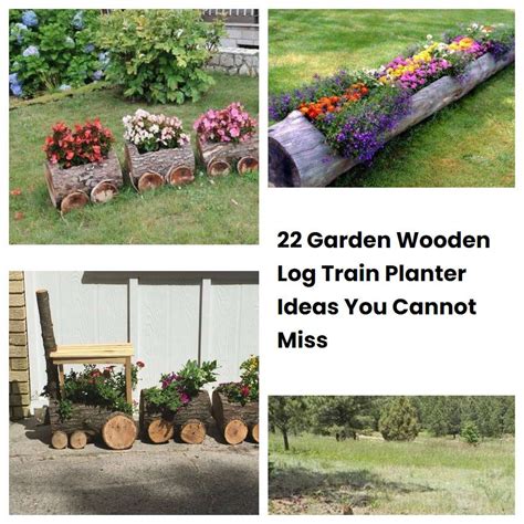 Garden Wooden Log Train Planter Ideas You Cannot Miss Sharonsable