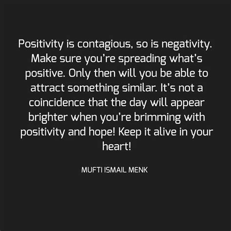 Positivity Is Contagious So Is Negativity Make Sure Youre Spreading