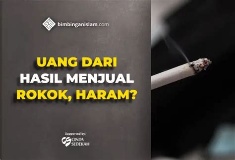 Uang Dari Hasil Menjual Rokok Haram Bimbingan Islam