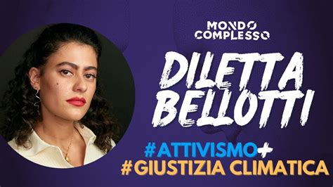 Mondo Complesso Diletta Bellotti Youtube