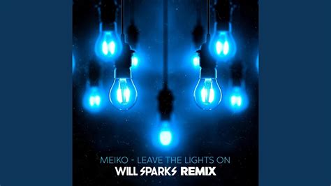 Leave The Lights On Will Sparks Remix Youtube Music