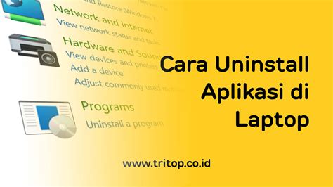 Cara Uninstall Aplikasi Laptop Tritop