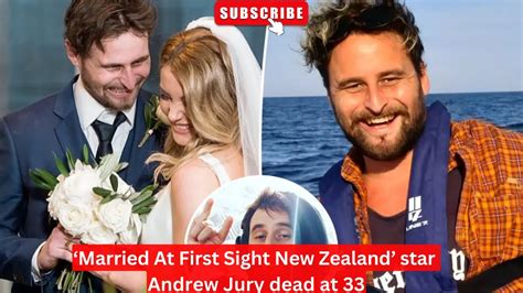 ‘married At First Sight New Zealand Star Andrew Jury Dead At 33