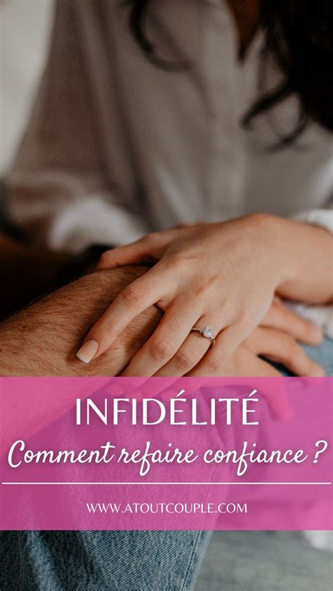 Comment Refaire Confiance Apr S Une Infid Lit