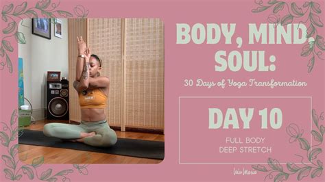 DAY 10 Full Body Deep Stretch BODY MIND SOUL 30 Days Of Yoga