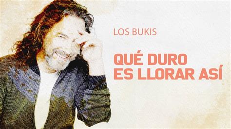 Los Bukis Qu Duro Es Llorar As Lyric Video Youtube