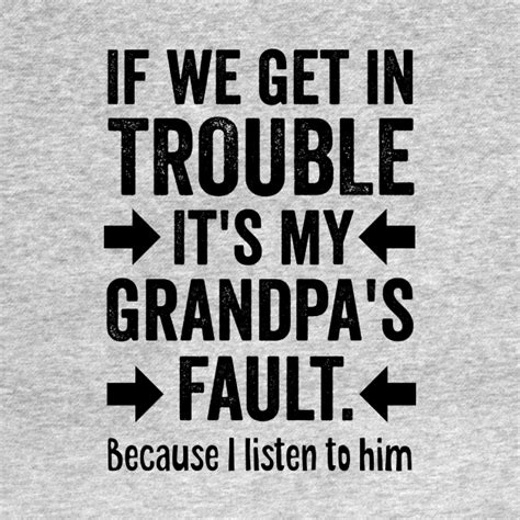 Funny Grandpa Quote - Grandpa - T-Shirt | TeePublic