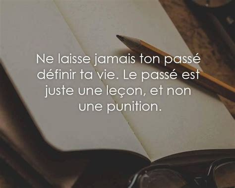 Ne Laisse Jamais Ton Passé Définir Ta Vie Le Passé Est Juste Une Leçon