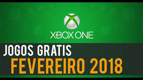 JOGOS GRÁTIS XBOX LIVE GOLD FEVEREIRO 2018 ANUNCIADOS YouTube