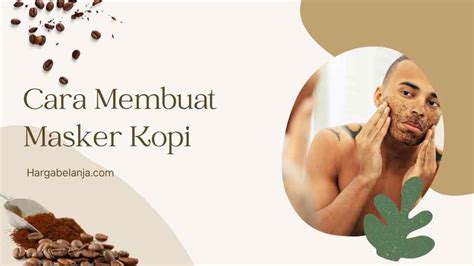 Cara Membuat Masker Kopi Agar Wajah Glowing Dan Lembab