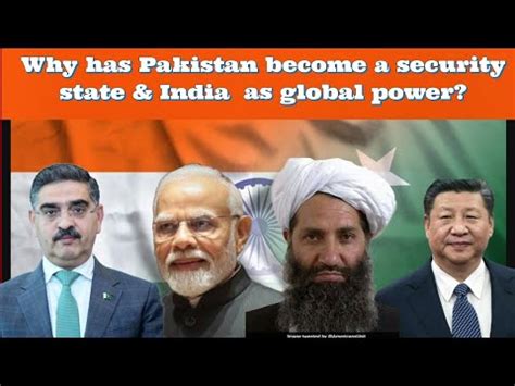 Why Has Pakistan Become A Security State India As Global Power Youtube