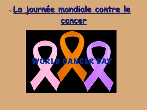 La journée mondiale contre le cancer