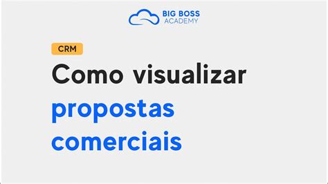 Como Visualizar Propostas Comerciais Big Boss Crm Youtube