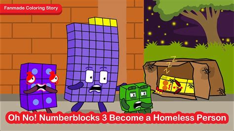 Oh No Numberblocks 3 Become A Homeless Person Numberblocks Fanmade Coloring Story Youtube