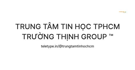 Trung T M Tin H C Tphcm Tr Ng Th Nh Group Teletype