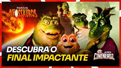 VEJA COMO TERMINOU A SÉRIE FAMÍLIA DINOSSAUROS ELES MORRERAM YouTube