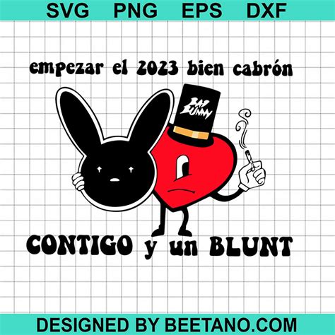 Empezar El 2023 Bien Cabron Contigo Y Un Blunt SVG Bad Bunny New Year