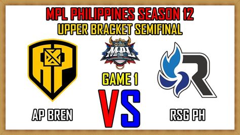 AP BREN VS RSG PH GAME 1 MPL PHILIPPINES SEASON 12 UPPER BRACKET