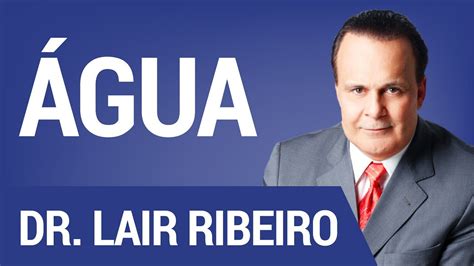 Doutor Lair Ribeiro fala sobre água alcalina e ionizada