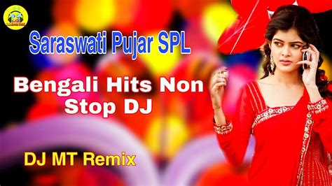 Saraswati Pujar Spl Bengali Hits Non Stop Dj Song Dj Mt Remix