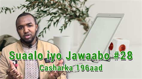 Casharka 196aad Suaalo Iyo Jawaabo Qeybta 4aad Barnaamijka