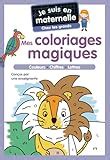 Je Suis En Maternelle Chez Les Grands Mes Coloriages Magiques Babelio