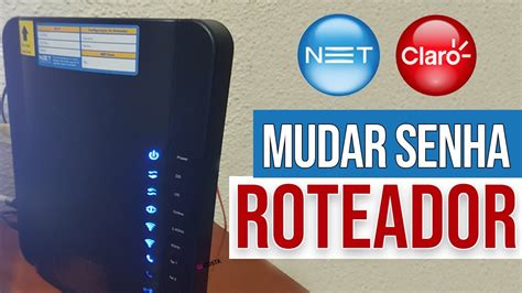 NÃO CONSIGO ACESSAR O ROTEADOR DA NET CLARO WIFI E MUDAR A SENHA E