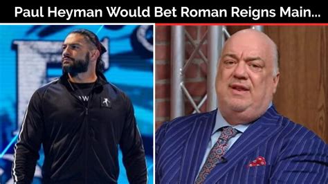 Paul Heyman Would Bet Roman Reigns Main Events WrestleMania 40 WWE