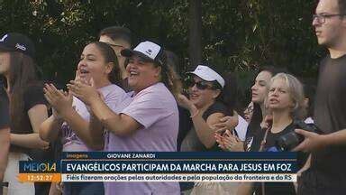 Meio Dia Paran Foz Do Igua U Evang Licos Participam Da Marcha Para