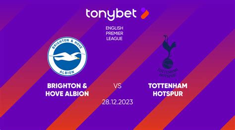 Brighton Vs Tottenham Hotspur Prediction Odds And Betting Tips 28 12