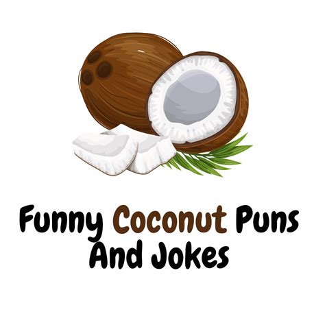 Funny Coconut Puns And Jokes Laughing Under The Palms Funniest Puns