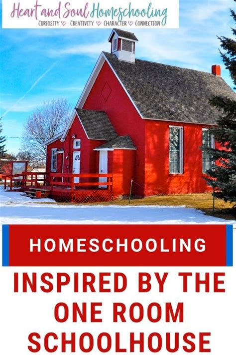 Homeschooling Inspired by the One Room Schoolhouse - Heart and Soul ...