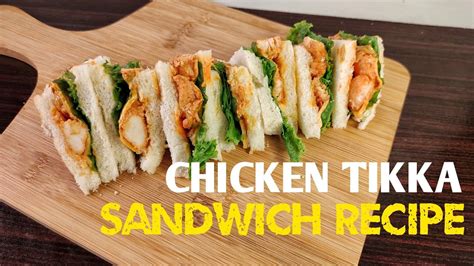 Chicken Tikka Sandwich Recipe Youtube