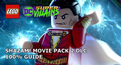 LEGO DC Super Villains SHAZAM Movie Pack 2 DLC 100 Guide