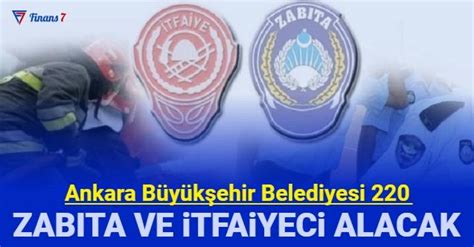 Ankara Büyükşehir Belediyesi ABB 220 zabıta memuru ve itfaiye eri