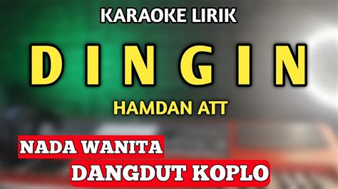 DINGIN KARAOKE DANGDUT KOPLO NADA WANITA CEWEK YouTube