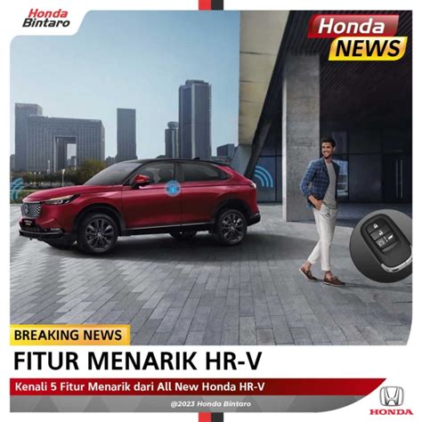 Kenali Fitur Menarik All New Honda Hr V Honda Bintaro