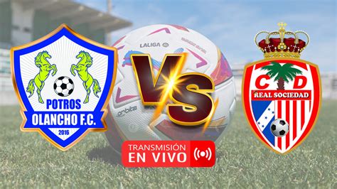 Olancho FC Vs Real Sociedad EN VIVO Jornada De Liga Nacional