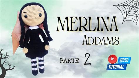 MERLINA ADDAMS AMIGURUMI PARTE 2 2 Tutorial Tejido A Crochet