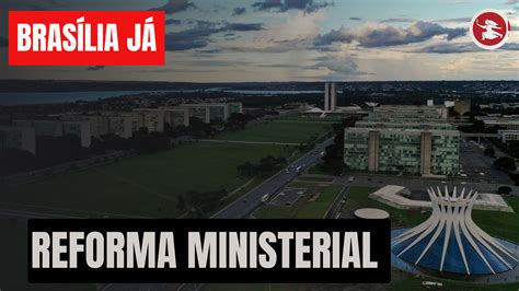 BrasÍlia JÁ Reforma Ministerial Virou Casa De Marimbondo Rede