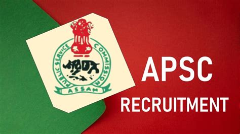 Apsc Recruitment Monthly Salary Upto Check Post Vacancy