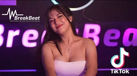 DJ Break Beat Paling Enak Sedunia DJ Viral Tik Tok Yang Kalian Cari