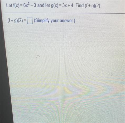 Solved Let F X 6x2 3 And Let G X 3x 4 Find