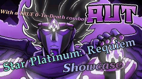 Star Platinum Requiem Showcase With True 0 To Death Combo A Universal Showcase Youtube