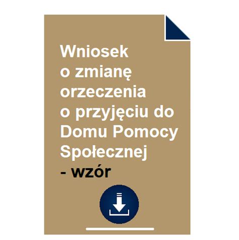 Wniosek o zmianę orzeczenia o przyjęciu do Domu Pomocy Społecznej