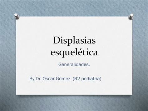 Displasias esquelética Dr gomez uDocz