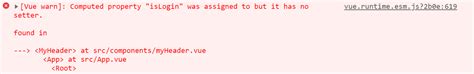 vue js中计算属性出错 Computed property isLogin was assigned to but it has