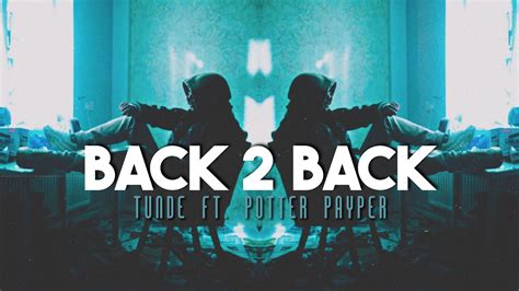 Back 2 Back Tunde Ft Potter Payper Sped Up Fast Youtube