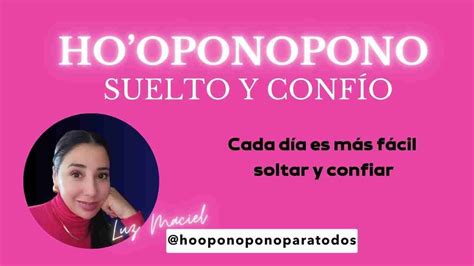 Suelto Y Conf O Hooponopono Para Todos Aprende A Soltar Y Confiar