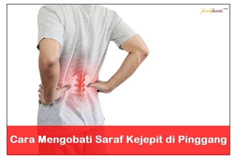 Cara Mengobati Saraf Kejepit Di Pinggang Fendi Haris